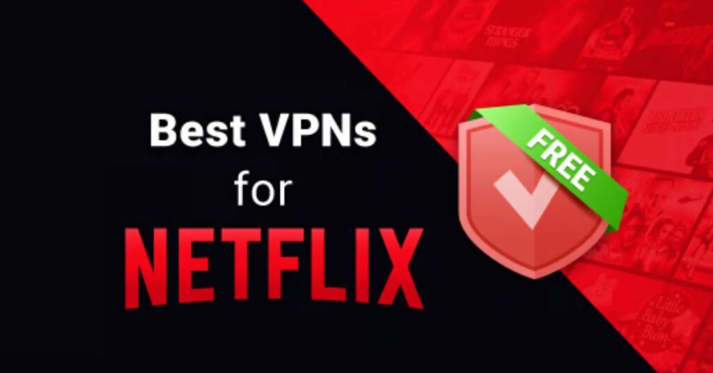 Step-by-Step Method to Use a VPN for Netflix