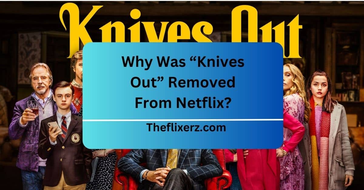 Why Was “Knives Out” Removed From Netflix?