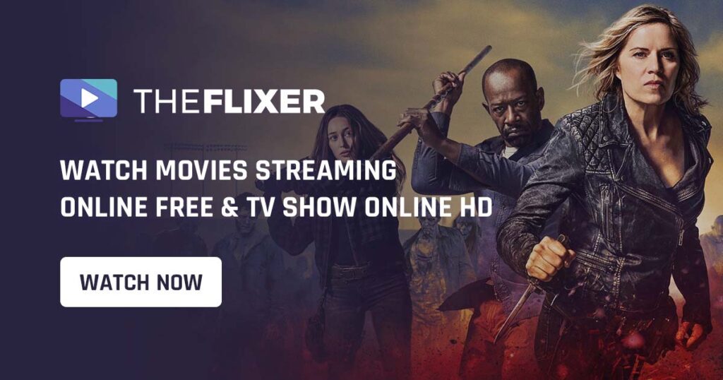 How Can I Watch Movies For Free On Theflixer 