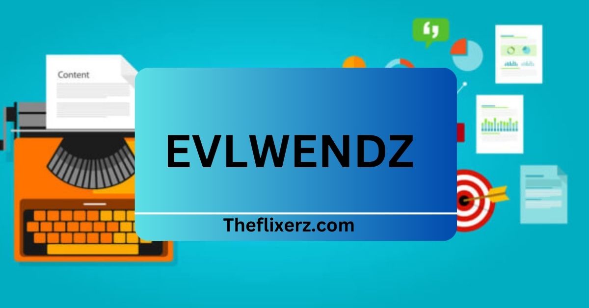 EVLWENDZ