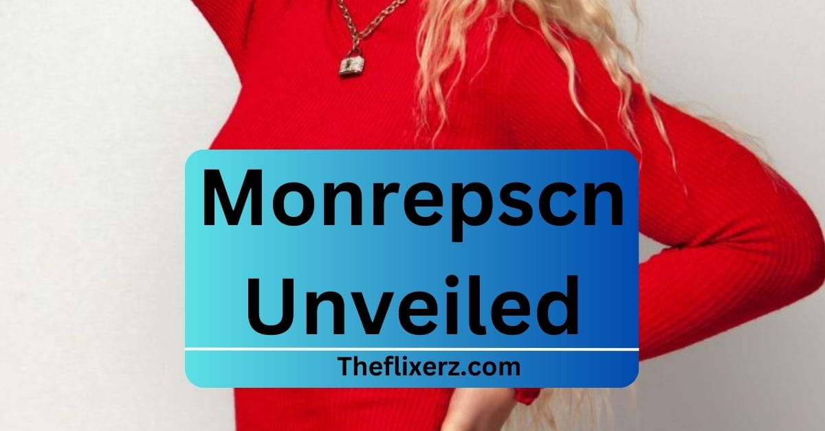 Monrepscn Unveiled