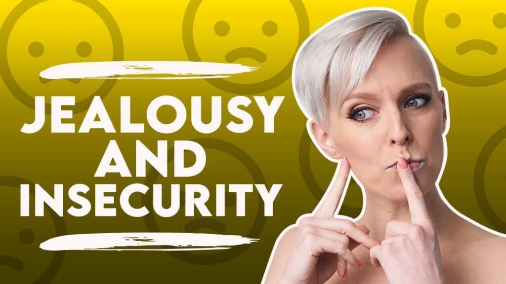 Jealousy and Insecurity