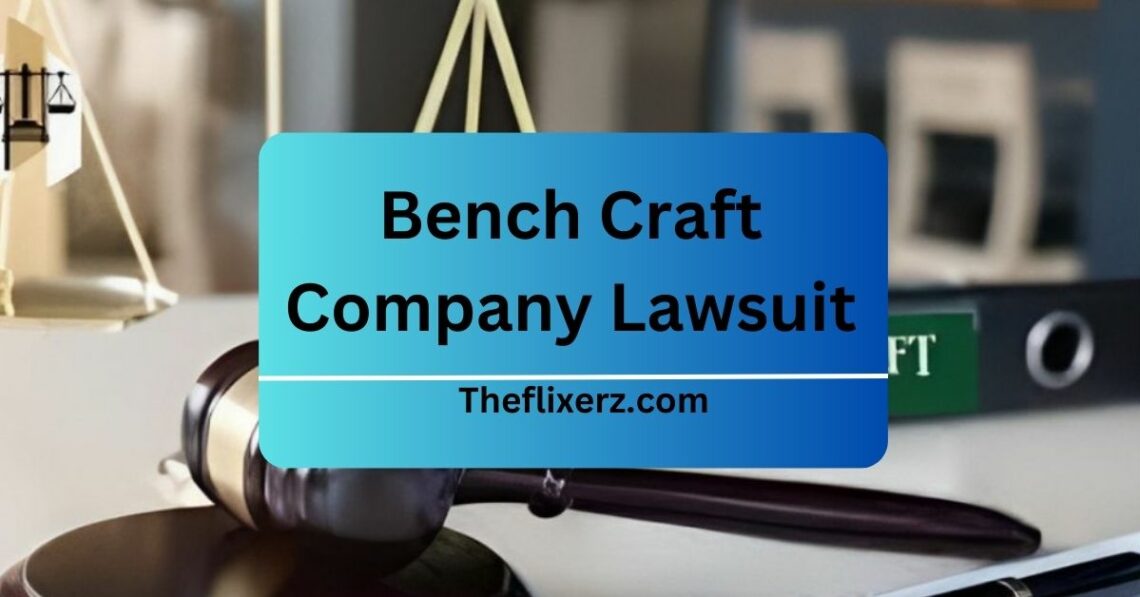 Bench Craft Company Lawsuit