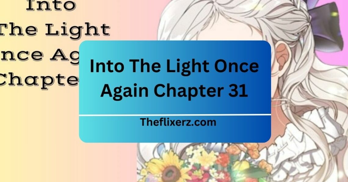 Into The Light Once Again Chapter 31