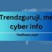 Trendzguruji. me cyber info