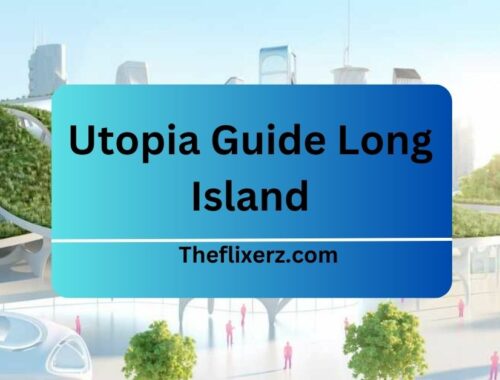 Utopia Guide Long Island