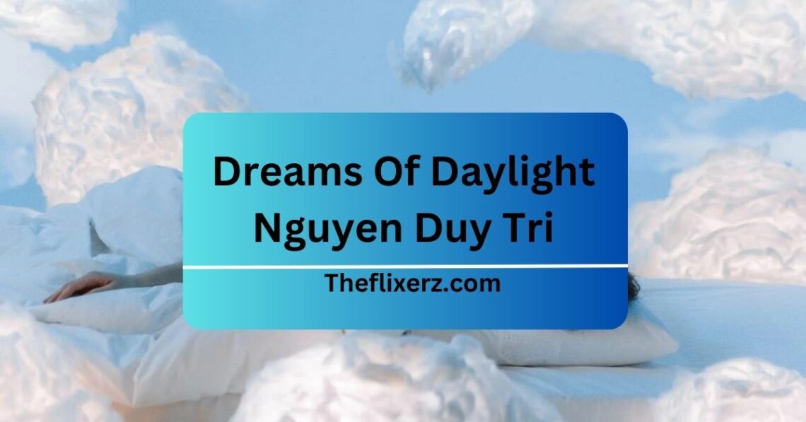 Dreams Of Daylight Nguyen Duy Tri