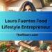 Laura Fuentes Food Lifestyle Entrepreneur