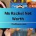 Ms Rachel Net Worth