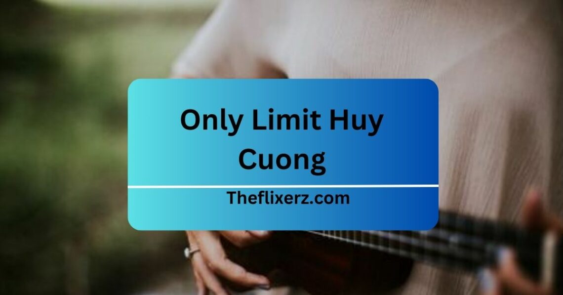 Only Limit Huy Cuong