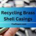 Recycling Brass Shell Casings