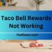 Taco Bell Rewards Not Working