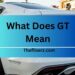 What Does GT Mean