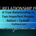 A True Relationship Is Two Imperfect People Refusi – Tymoff