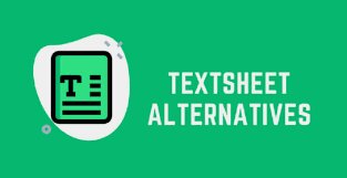 Best Textsheet Alternatives You Ought To Try