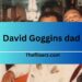 David Goggins dad