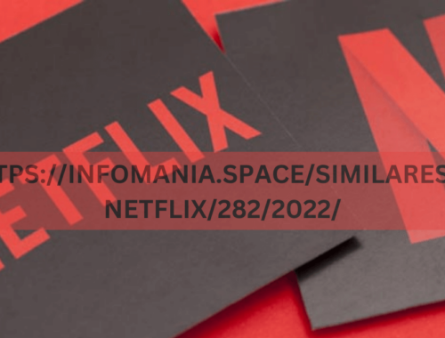 HTTPS://INFOMANIA.SPACE/SIMILARES-A-NETFLIX/282/2022/