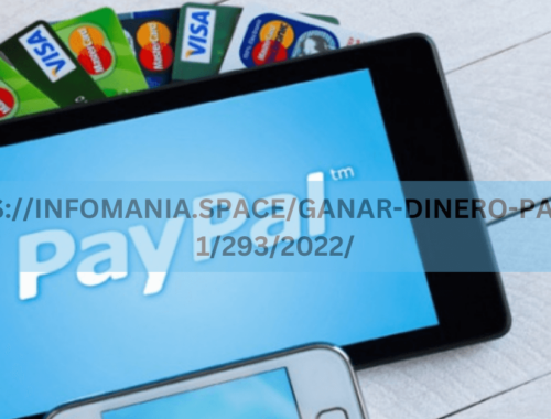 HTTPS://INFOMANIA.SPACE/GANAR-DINERO-PAYPAL-1/293/2022/