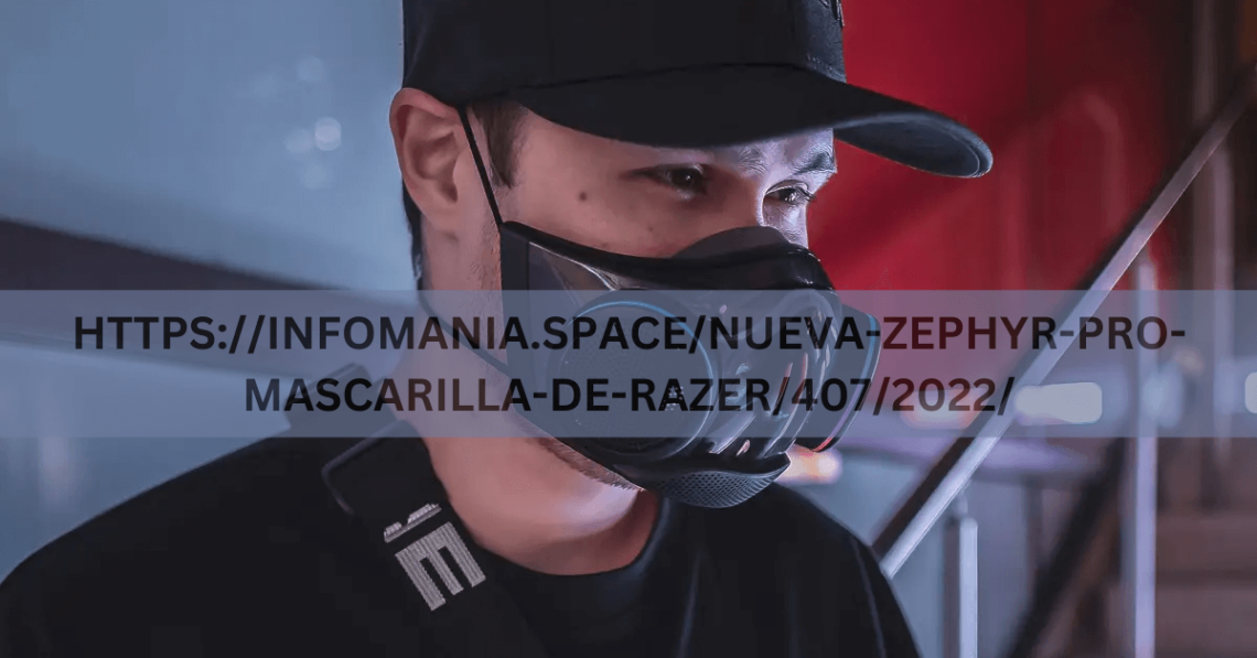 HTTPS://INFOMANIA.SPACE/NUEVA-ZEPHYR-PRO-MASCARILLA-DE-RAZER/407/2022/