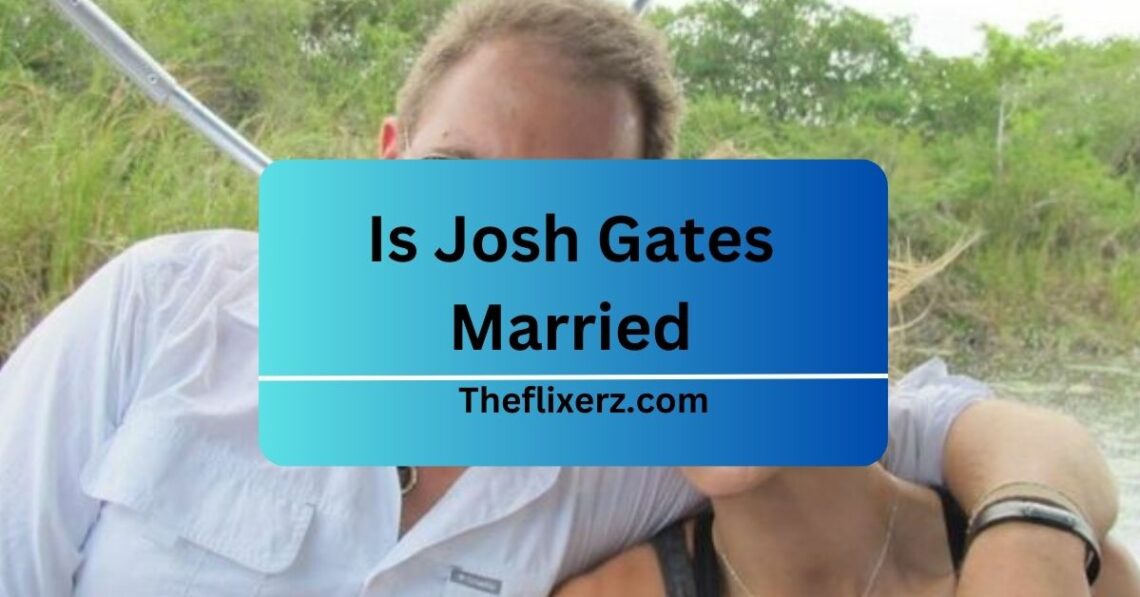 Is Josh Gates Married