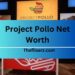 Project Pollo Net Worth