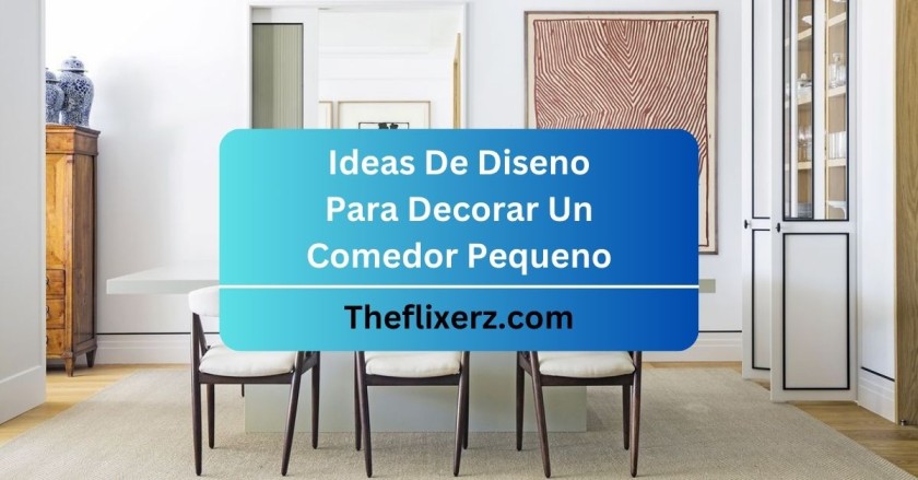 Ideas De Diseno Para Decorar Un Comedor Pequeno