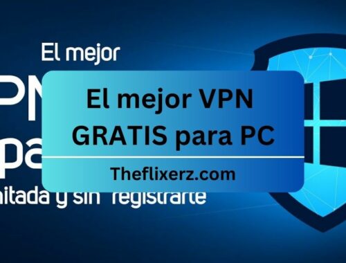 El mejor VPN GRATIS para PC