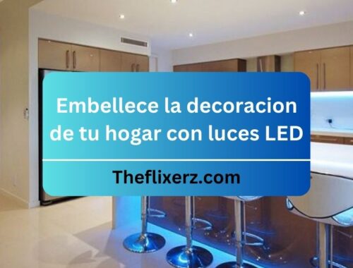 Embellece la decoracion de tu hogar con luces LED