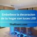 Embellece la decoracion de tu hogar con luces LED