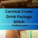 Carnival Cruise Drink Package Glitch