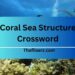 Coral Sea Structure Crossword