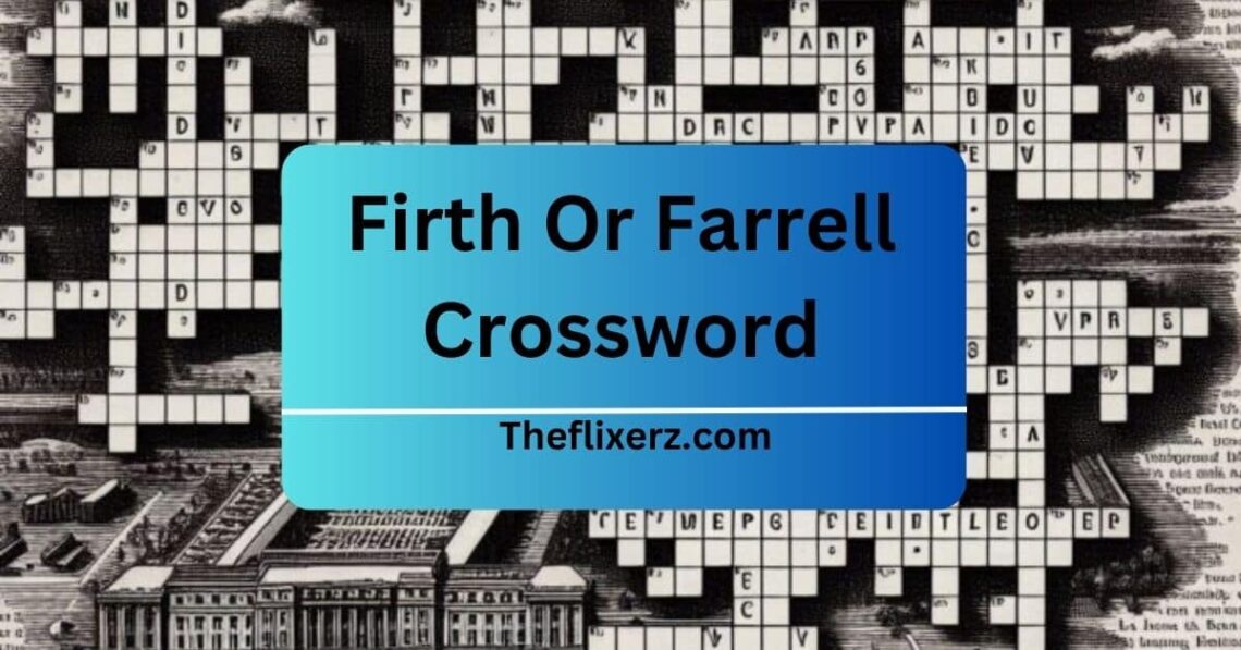 Firth Or Farrell Crossword