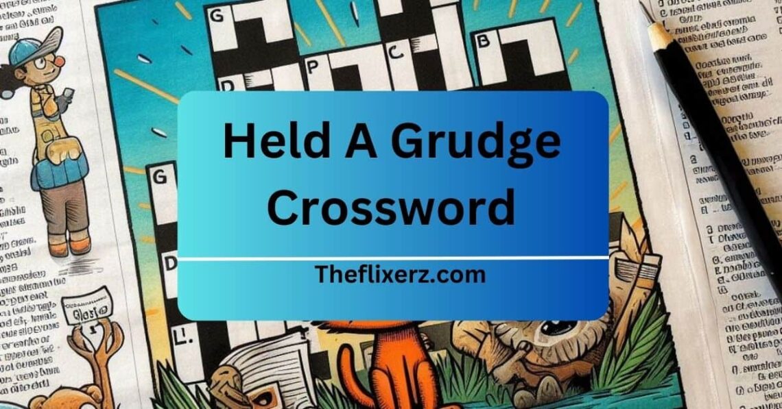 Held A Grudge Crossword Join The Puzzle Journey