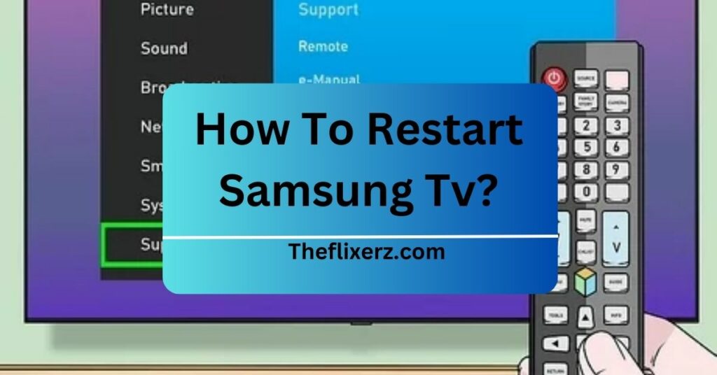 How To Restart Samsung Tv? – Let’s Explore In 2024!