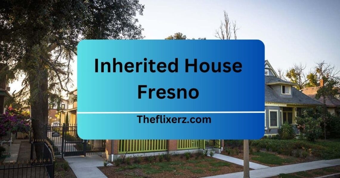 Inherited House Fresno