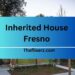 Inherited House Fresno