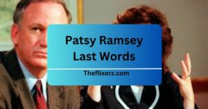 Patsy Ramsey Last Words