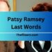 Patsy Ramsey Last Words