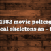 the 1982 movie poltergeist used real skeletons as – tymoff