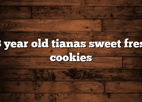 18 year old tianas sweet fresh cookies