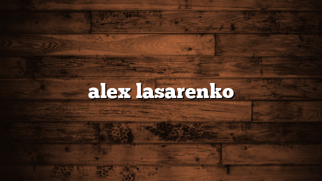 alex lasarenko