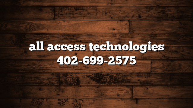 all access technologies 402-699-2575