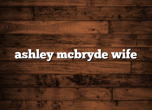 ashley mcbryde wife