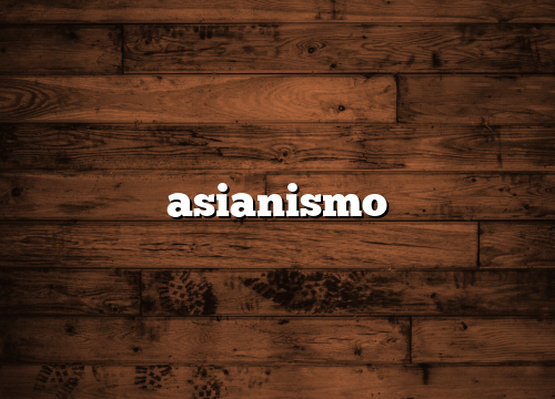 asianismo