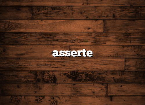 asserte