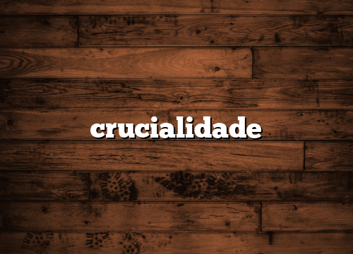 crucialidade