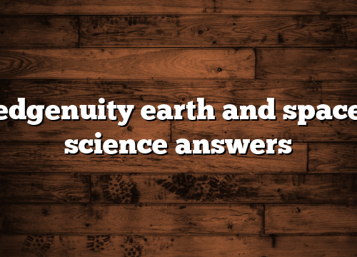 edgenuity earth and space science answers