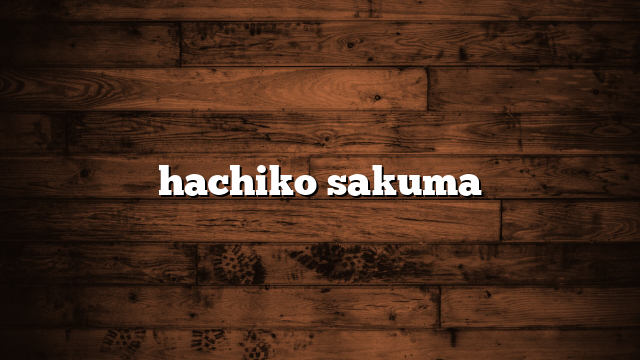 hachiko sakuma