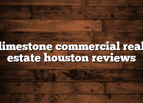 limestone commercial real estate houston reviews