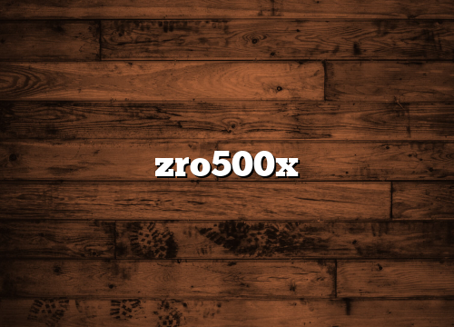 zro500x